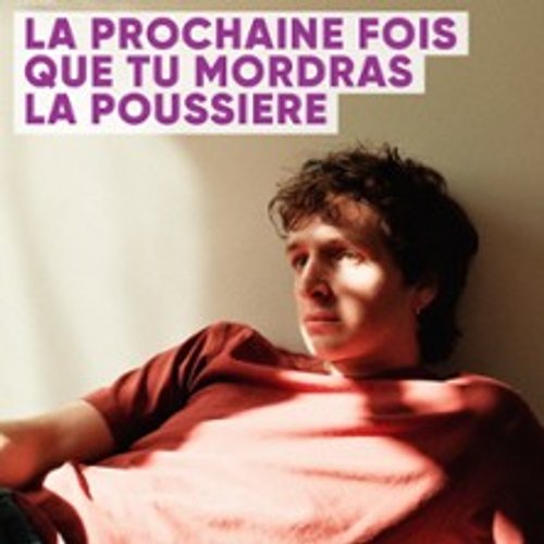 La Prochaine Fois Que Tu Mordras La Poussière - Tournée